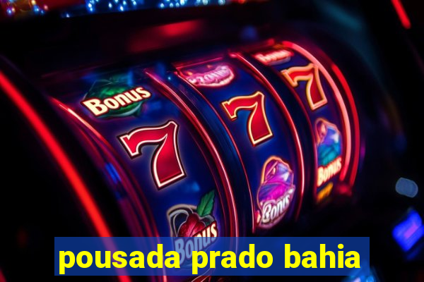 pousada prado bahia